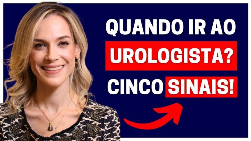 CINCO SINAIS QUE VOCÊ DEVE PROCURAR O UROLOGISTA | DRA. SAMIRA POSSES