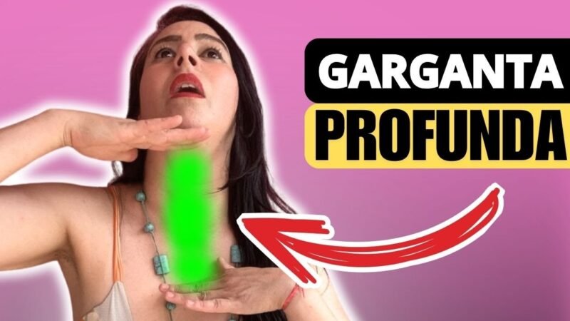 Como fazer  GRAGANTA PROFUNDA ,bem profunda