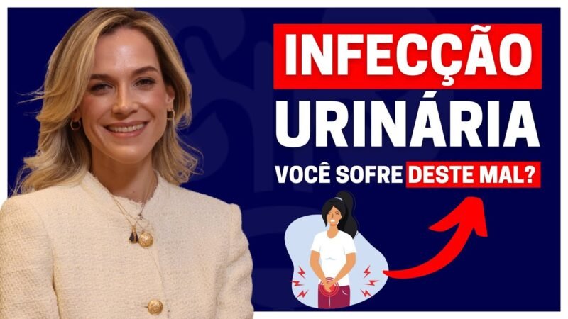 INFECÇÃO URINÁRIA DE REPETIÇÃO: FATORES DE RISCO, PREVENÇÃO E TRATAMENTOS | DRA. SAMIRA POSSES