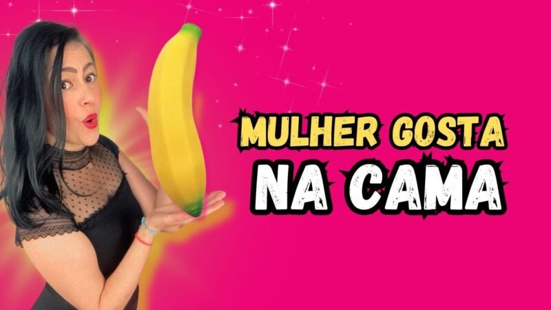 o que realmente eslas gostam