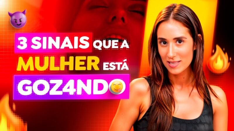 3 SINAIS QUE A MULHER ESTÁ G0Z4NDO